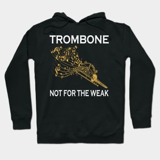 Trombone Not For The Weak Hoodie